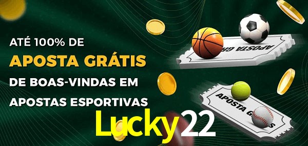 Lucky22 Ate 100% de Aposta Gratis